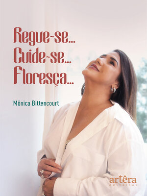 cover image of Regue-se... Cuide-se... Floreça